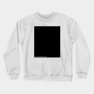 do you believe the dots are white ? Crewneck Sweatshirt